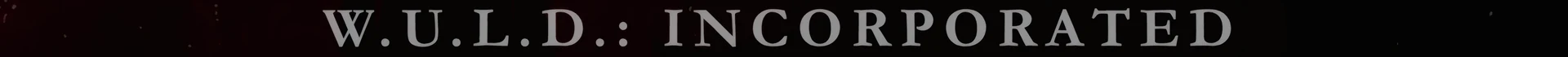 W.U.L.D.: Incorporated